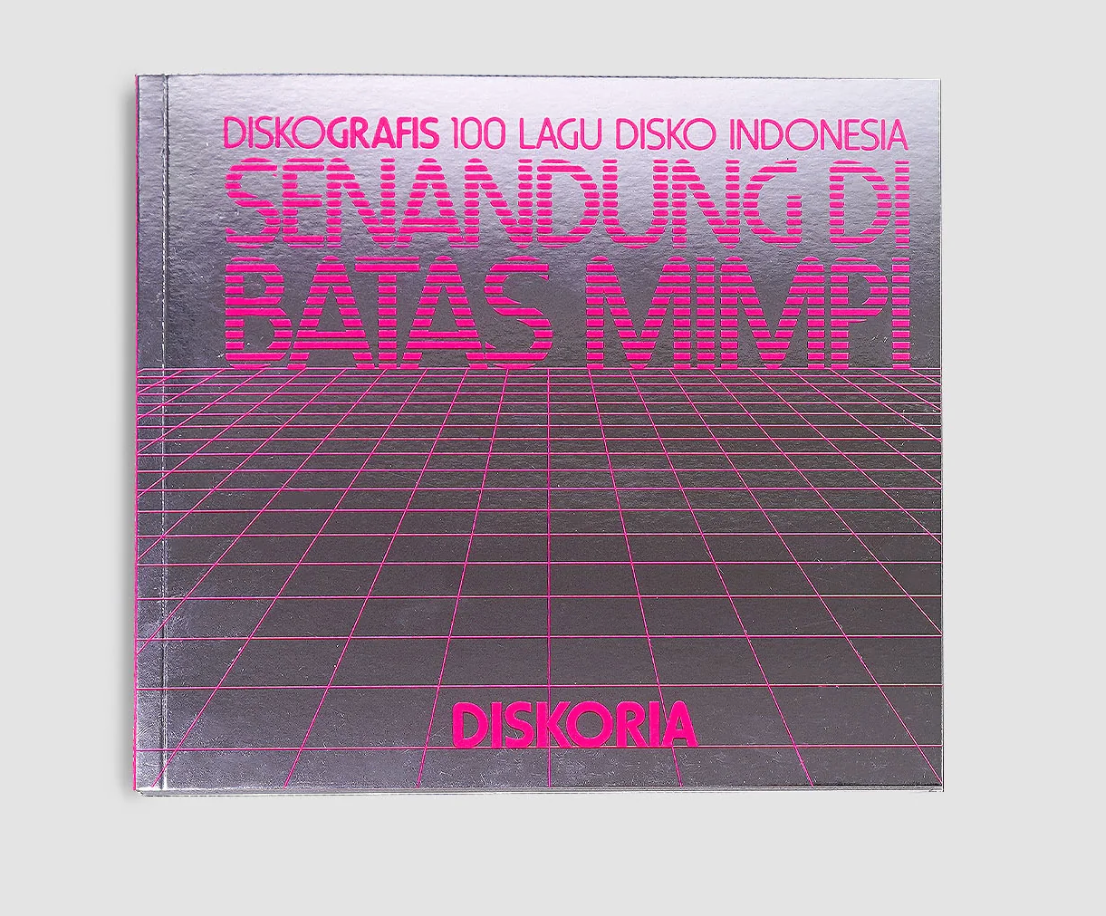 Senandung Di Batas Mimpi: Diskografis 100 Lagu Disko by Diskoria